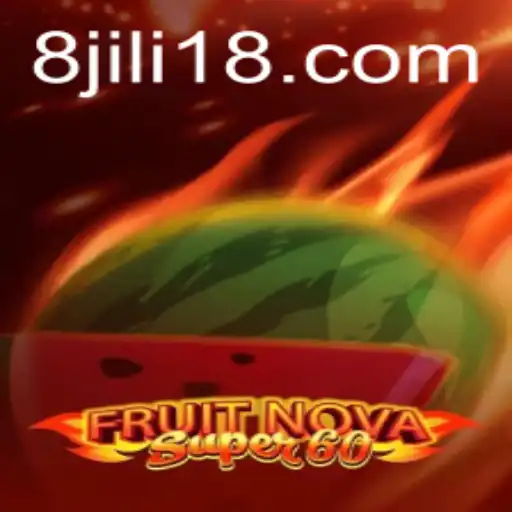 Exploring the Excitement of FruitNovaSuper60 and Jili18